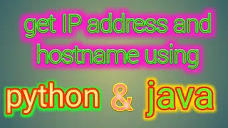Get Hostname IP address using python and java get ip using two languages python java