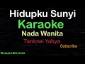 Lagu HIDUPKU SUNYI —Lagu Nostalgia-Tantowi Yahya |KARAOKE NADA WANITA​⁠ -Female-Cewek-Perempuan@UcokkuYasir