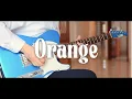 「Orange」-  7!! | Guitar Cover By Imahaki
