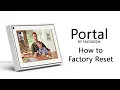 Portal by Facebook How to Factory Reset Remove a User