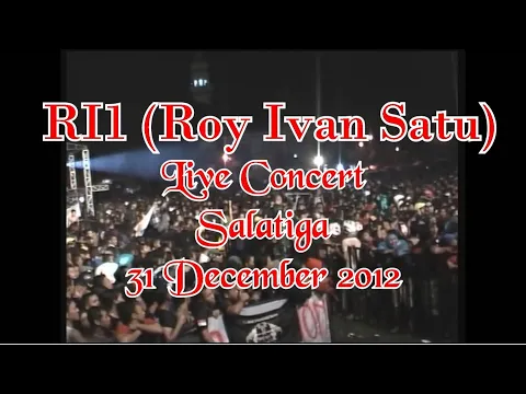 Download MP3 RI1 Full Concert - Salatiga 31 Des 2012