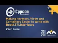Making Iterators Views and Containers Easier to Write with Boost STLInterfaces - Zach Laine CppCon