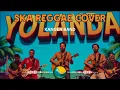 Yolanda (Kangen Band) SKA Reggae Cover New