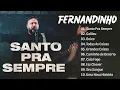 Download Lagu FERNANDINHO - As Melhores Músicas Gospel 2025 | Santo Pra Sempre, Todas As Coisas...LANÇAMENTO 2025