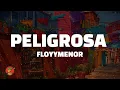 Lagu Floyymenor - Peligrosa (Letra/Lyrics)
