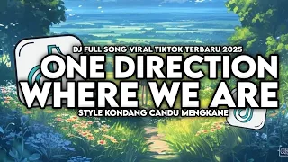 dj where we are one direction full song style kondang mengkane viral tiktok terbaru 2025