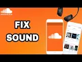 How To Fix And Solve SoundCloud App Sound Final Solution