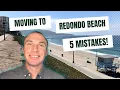 Buying a Home in Redondo Beach Ca - Top 5 Mistakes