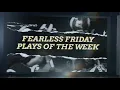 Fearless Friday Plays of the Week Week 11
