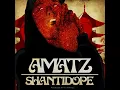 Amatz - Shanti Dope