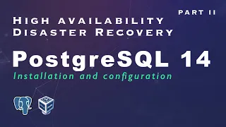 PostgreSQL 14 - Installing and configuring postgresql Part 2