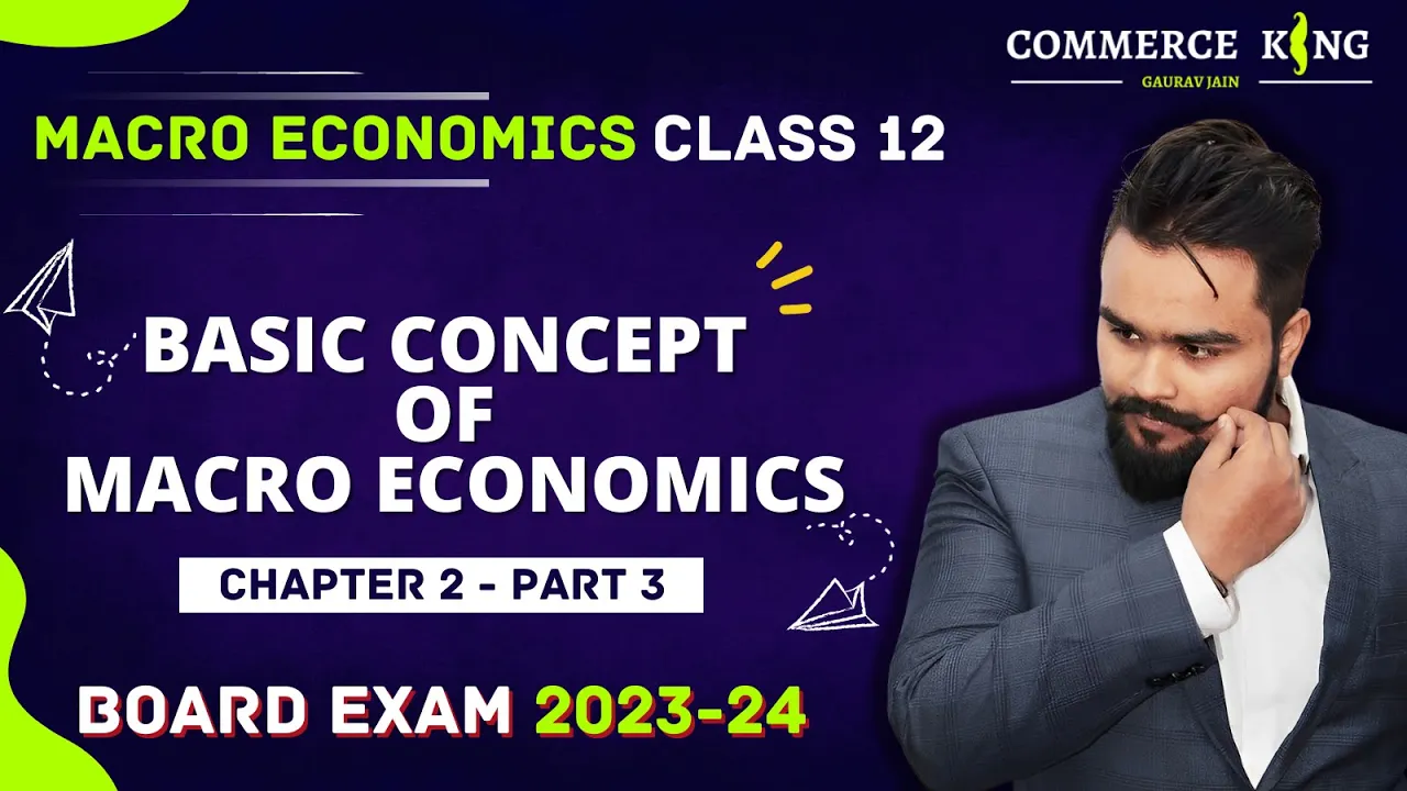 Basic Concepts of Macroeconomics class 12 | Chapter 2 PART 3 | Economics on your tips