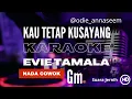 Download Lagu KAU TETAP KUSAYANG EVIE TAMALA KARAOKE || Nada Cowok Chord Gm