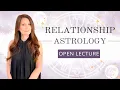 Relationship Astrology - Foundations of Synastry and Compatibility Open Lecture