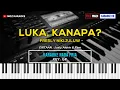 Download Lagu LUKA, KANAPA? - NADA PRIA | FREE MIDI | KARAOKE POP TIMUR | KARAOKE HD | MOZ KARAOKE