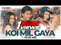 Download Lagu Koi Mil Gaya | Club Mix | Kuch Kuch Hota Hai | Shahrukh Khan, Kajol,  Rani | DJ Ravish \u0026 DJ Chico
