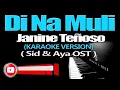 DI NA MULI - Janine Teñoso (KARAOKE VERSION) (Sid & Aya OST)