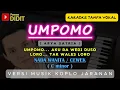 Download Lagu UMPOMO - Karaoke Nada Wanita / Cewek ( ARYA SATRIA ) versi Koplo Jaranan [ Umpomo Aku Ra Wedi Duso ]