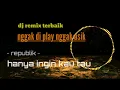 Download Lagu dj hanya ingin kau tau (republik) || dj terbaik 2021 full bass