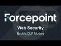 Enable DLP Module Forcepoint Web Security