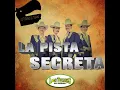 Los Tucanes de Tijuana - La Pista Secreta