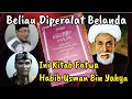 Lagu Fatwa Mufti Batavia Habib Ustman bin Yahya , Diperalat Belanda ? Prof Menachem Ali