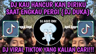 dj kau hancur kan diriku saat engkau pergi dj duka dj viral tiktok yang kalian cari 