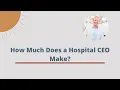 How Much Does a Hospital CEO Make