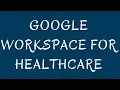 Google Workspace for Healthcare