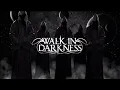 Walk in Darkness - Heavy Wings of Destiny