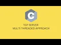Multi threaded approach for TCP server in C