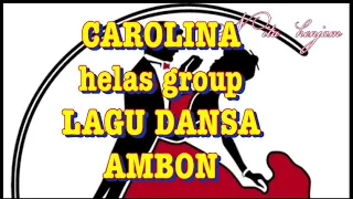 carolina lagu dansa ambon hellas group lirik 