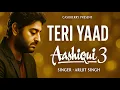 Teri Yaad - Aashiqui 3 | Arijit Singh | Casoberry | Kartik Aaryan \u0026 Sreeleela | Anurag Basu