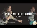 Pull Me Through Live KXC