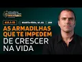 Download Lagu Aula #1: As Armadilhas que te Impedem de Crescer na Vida