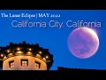 LUNAR ECLIPSE MAY 2022 CALIFORNIA CITY CALIFORNIA