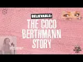 Introducing Believable The Coco Berthmann Story