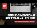 Single Dimensional Array Java Programming Tutorial for Beginners using Eclipse 2021