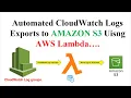 Automating CloudWatch Log Group Export to S3 Bucket with AWS Lambda Step-by-Step Tutorial