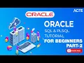 ORACLE SQL PLSQL Tutorial 2022 Part-2 Oracle Full Course Learn PL SQL Course ACTE