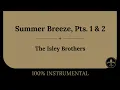 Summer Breeze, Pts. 1 & 2 - The Isley Brothers | Instrumental (No Vocals)