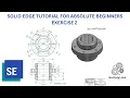 Siemens Solid Edge Tutorial for Absolute Beginners - Exercise 2