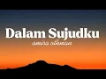 Download Lagu DALAM SUJUDKU - AMIRA OTHMAN LIRIK LAGU (LYRICS)