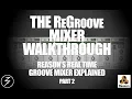 The ReGroove Mixer - Complete Walkthrough Part 2 of 2