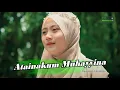 Download Lagu ATAINAKUM MUHAYYINA أَتَيْنَاكُمْ مُحَيِّيْنَا - FITRI NUR AZIZAH (OFFICIAL MUSIC VIDEO)