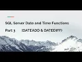 SQL Server Date and Time Functions DATEADD AND DATEDIFF Tutorial Part 3