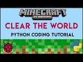 Minecraft Pi - Clearing the World Using Python