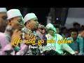 Download Lagu YA NABI YA MIN QIDAM AZZAHIR || PONPES BALEKAMBANG