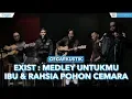 Download Lagu Exists - Medley Untukmu Ibu \u0026 Rahsia Pohon Cemara