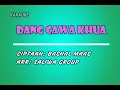 Download Lagu KARAUKE DANG CAWA KHUA, CIPTAAN BASNAL MAAS